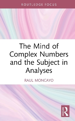 The Mind of Complex Numbers and the Subject in Analyses