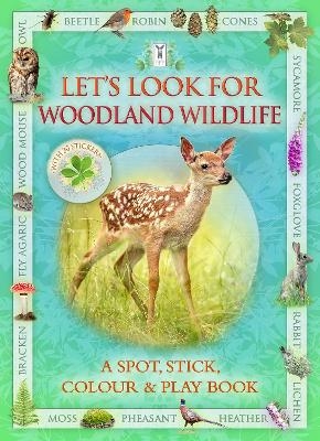 Let's Look for Woodland Wildlife - Caz Buckingham, Andrea Pinnington