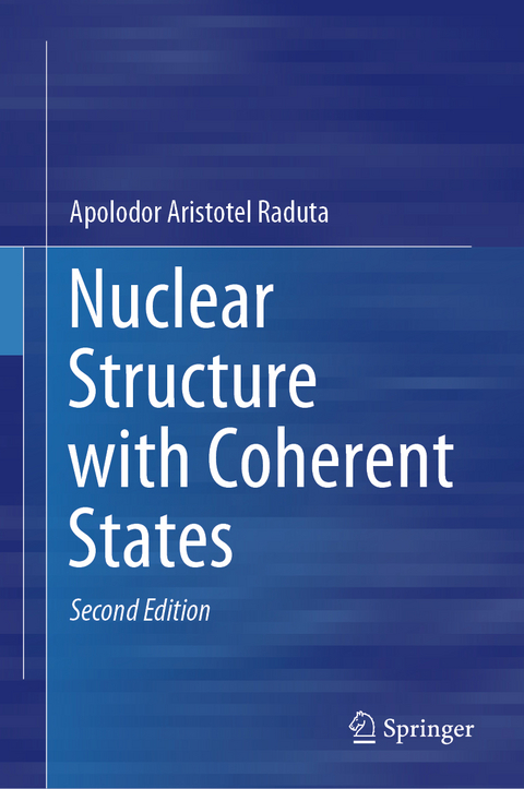 Nuclear Structure with Coherent States - Apolodor Aristotel Raduta