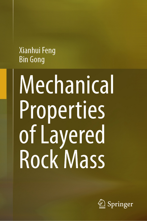 Mechanical Properties of Layered Rock Mass - Xianhui Feng, Bin Gong