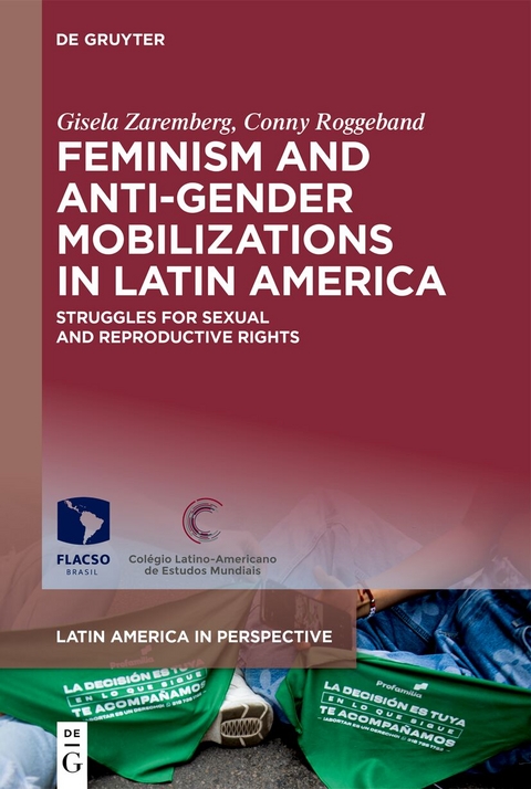 Feminism and Anti-Gender Mobilizations in Latin America - Gisela Zaremberg, Conny Roggeband