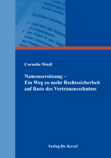 Namensersitzung &ndash; Ein Weg zu mehr Rechtssicherheit auf Basis des Vertrauensschutzes - Cornelia Nindl