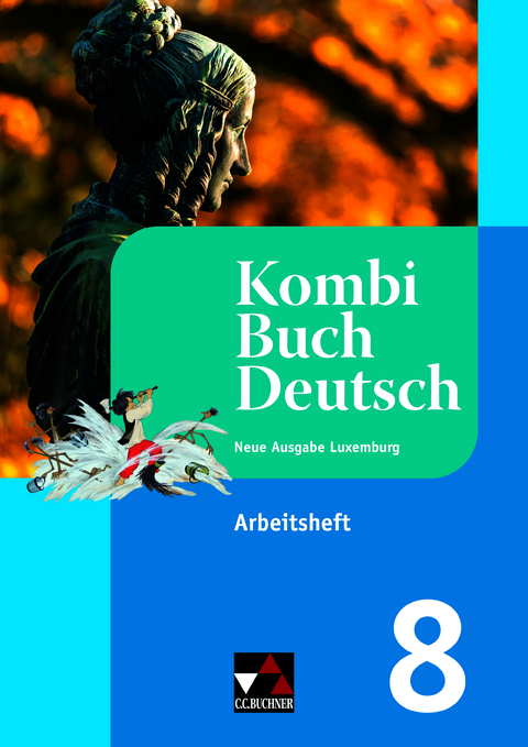KombiBuch Deutsch &ndash; Neue Ausgabe Luxemburg / KombiBuch Deutsch Luxemburg AH 8 - neu - Tanja Klingbeil, St&eacute;phanie Konnen, Rolande Linden, Christiane Schmitz, Ursula Spichale, Mady Weydert, Sophie Engel, Christiane Hamen, Muriel Meyers, J&eacute;r&ocirc;me Schaul, Liliane Staus