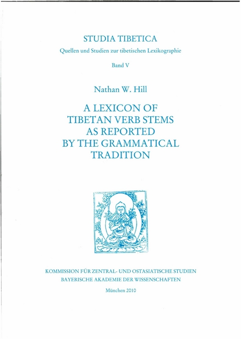 Studia Tibetica Band V: A Lexicon of Tibetan Verb Stems as Reported by the Grammatical Tradition - Nathan W. Hill