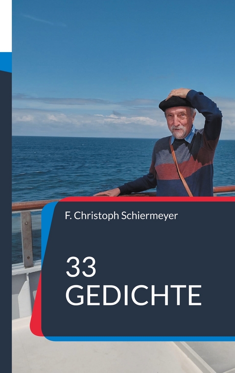 33 Gedichte - F. Christoph Schiermeyer