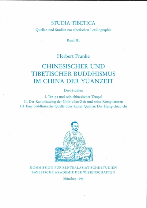 Studia Tibetica Band III: Chinesischer und tibetischer Buddhismus im China der Y&uuml;anzeit - Herbert Franke