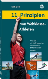 11 Prinzipien von Weltklasse-Athleten - Dirk Lion