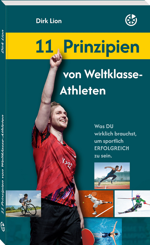 11 Prinzipien von Weltklasse-Athleten - Dirk Lion