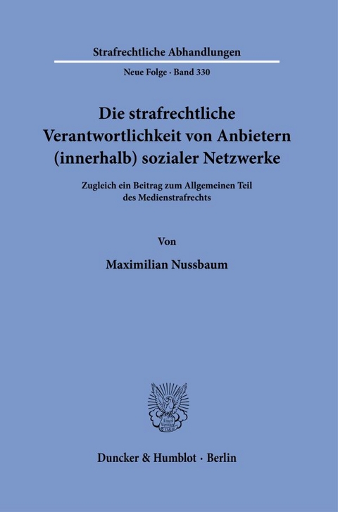 Die strafrechtliche Verantwortlichkeit von Anbietern (innerhalb) sozialer Netzwerke - Maximilian Nussbaum