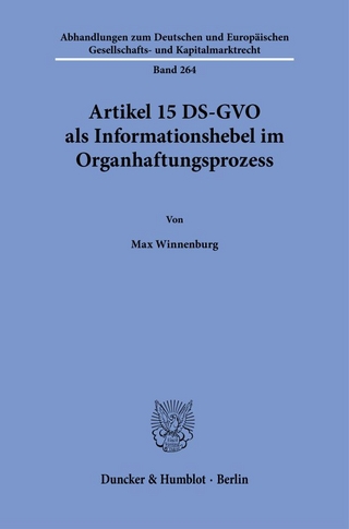Artikel 15 DS-GVO als Informationshebel im Organhaftungsprozess