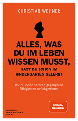 Alles, was du im Leben wissen musst, hast du schon im Kindergarten gelernt - Christian Wehner