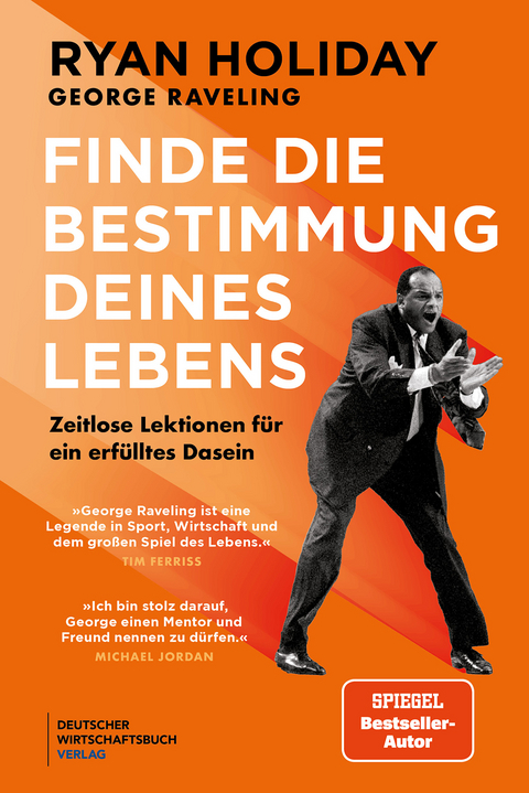 Finde die Bestimmung deines Lebens - Ryan Holiday, George Raveling