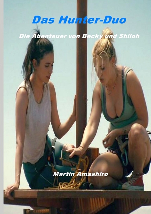 Das Hunter-Duo - Die Abenteuer von Becky und Shiloh - Martin Amashiro
