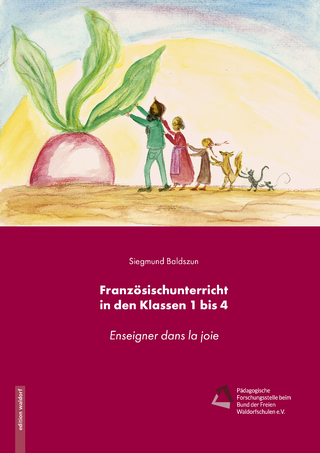 Französischunterricht in den Klassen 1 bis 4: Enseigner dans la joie