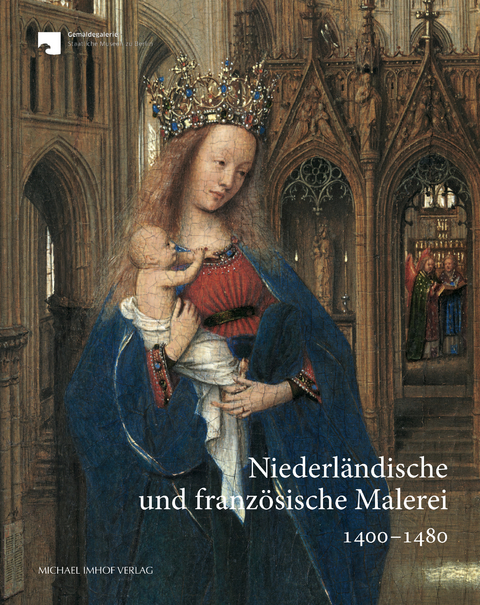 Niederl&auml;ndische und franz&ouml;sische Malerei 1400-1480 - Katrin Dyballa, Stephan Kemperdick