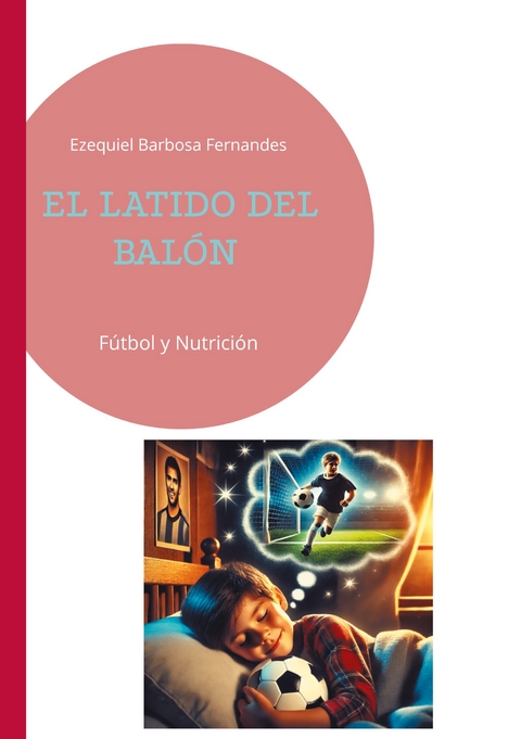El latido del bal&oacute;n - Ezequiel Barbosa Fernandes