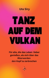 Tanz auf dem Vulkan - Ute Siry