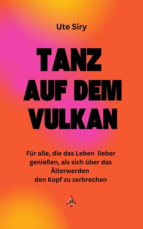 Tanz auf dem Vulkan - Ute Siry