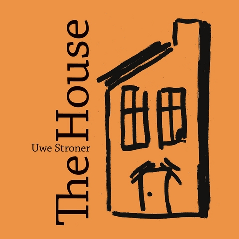 The House - Uwe Stroner