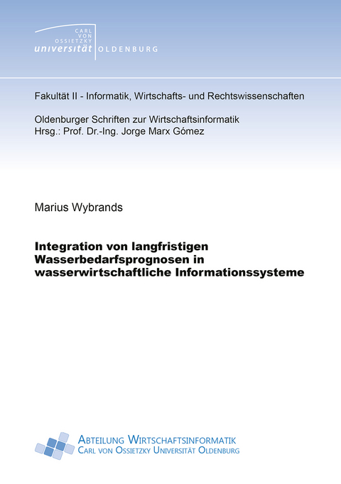 Integration von langfristigen Wasserbedarfsprognosen in wasserwirtschaftliche Informationssysteme - Marius Wybrands