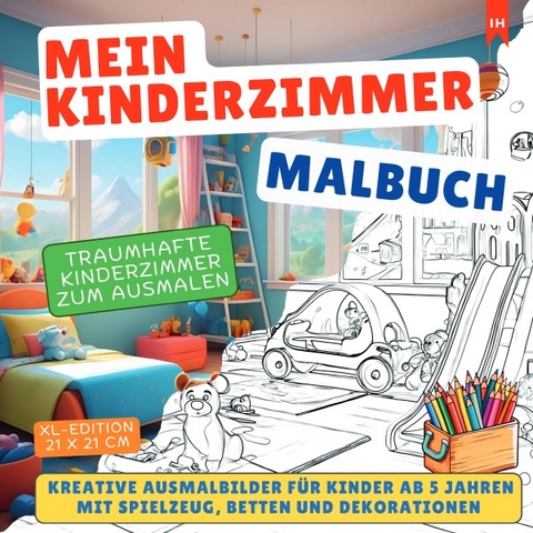 Mein Kinderzimmer Malbuch: Traumhafte Kinderzimmer zum Ausmalen ab 5 Jahren zum Malen &amp; Lernen - Luisa Lorek