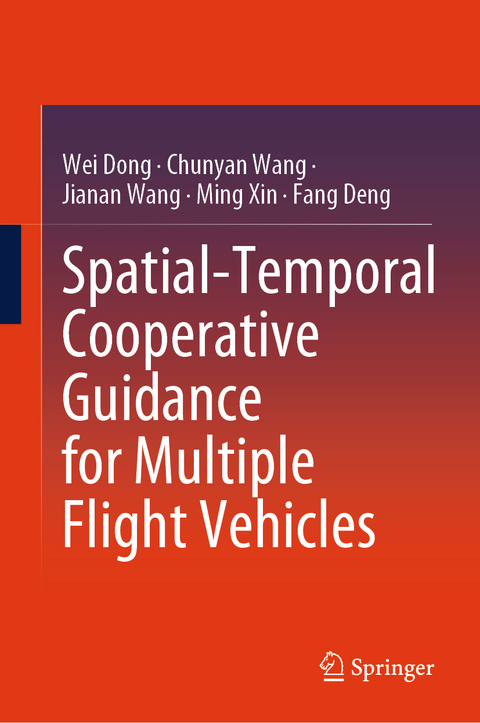 Spatial-Temporal Cooperative Guidance for Multiple Flight Vehicles - Wei Dong, Chunyan Wang, Jianan Wang, Ming Xin, Fang Deng