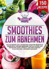 Smoothies zum Abnehmen - Rezepte Profis