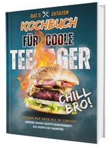 #SoloChefs: Mit 5 Zutaten, Maximaler Geschmack - Einfache, leckere Rezepte und immer mit Farbfotos | Das perfekte Kochbuch für Teenager