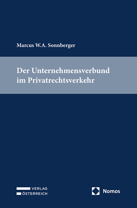 Der Unternehmensverbund im Privatrechtsverkehr - Marcus Sonnberger