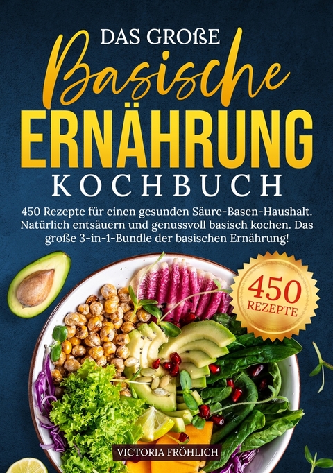 Das gro&szlig;e Basische Ern&auml;hrung Kochbuch - Victoria Fr&ouml;hlich