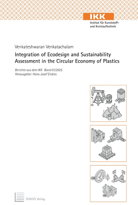 Integration of Ecodesign and Sustainability Assessment in the Circular Economy of Plastics - Venkateshwaran Venkatachalam, Hans-Josef Endres
