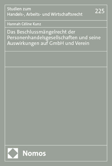 Das Beschlussm&auml;ngelrecht der Personenhandelsgesellschaften und seine Auswirkungen auf GmbH und Verein - Hannah C&eacute;line Kunz