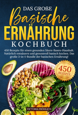 Das große Basische Ernährung Kochbuch