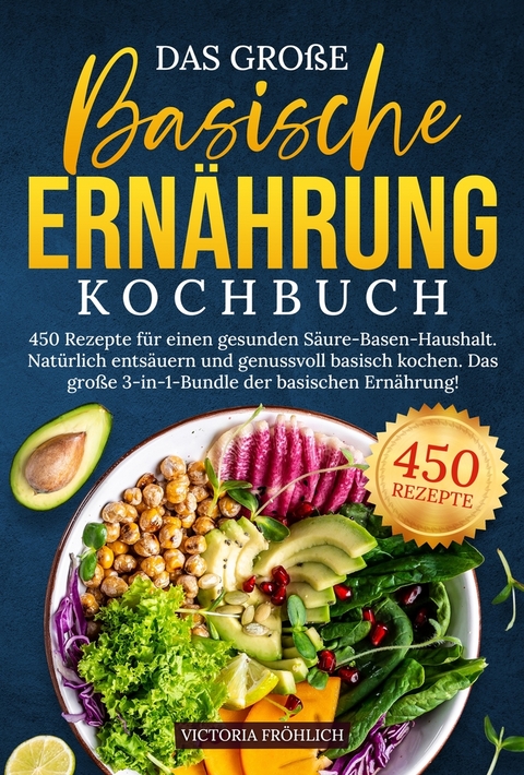 Das gro&szlig;e Basische Ern&auml;hrung Kochbuch - Victoria Fr&ouml;hlich
