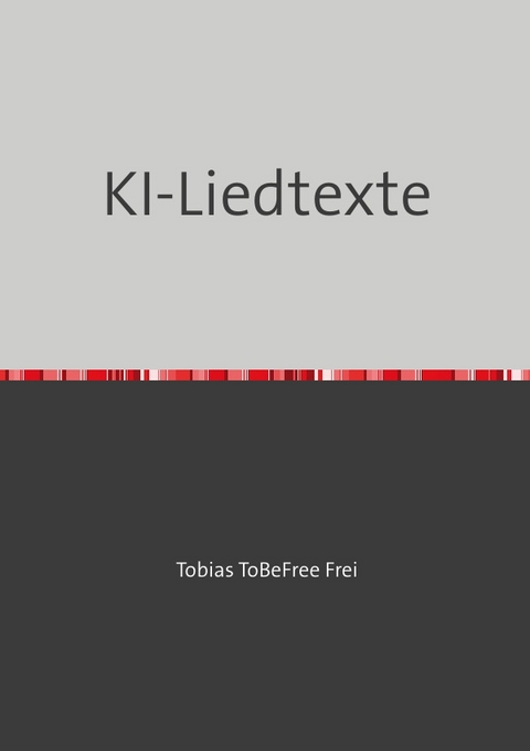 KI-Liedtexte - Tobias Frei