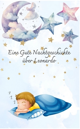 Eine Guten Nacht Geschichte für Leonardo