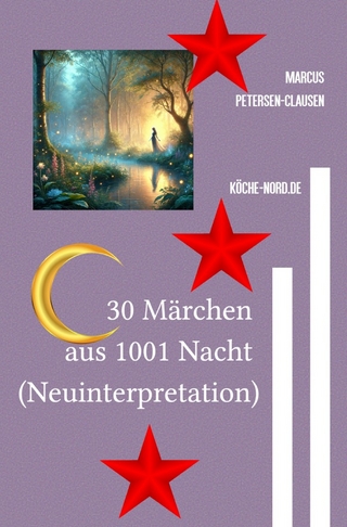 30 Märchen aus 1001 Nacht (Neuinterpretation)