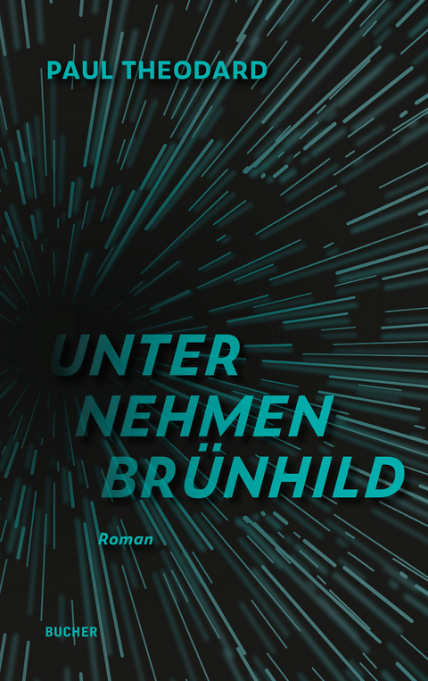 UNTERNEHMEN BRÜNHILD - Paul Theodard