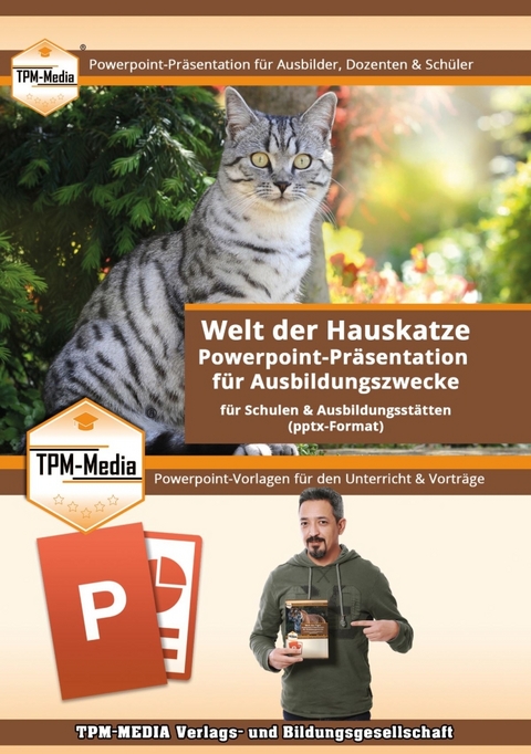 PowerPoint Pr&auml;sentation: Welt der Hauskatze &ndash; Lehrmaterial f&uuml;r Ausbilder & Sch&uuml;ler .pptx - Thomas Mueller