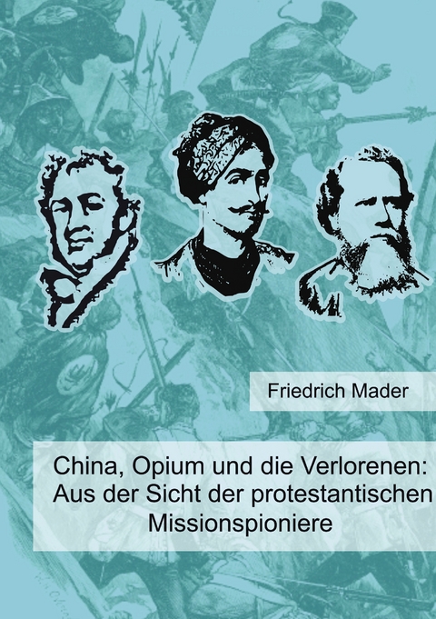 China, Opium und die Verlorenen - Friedrich Mader
