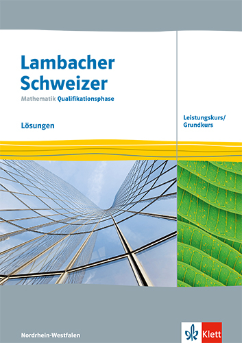 Lambacher Schweizer Mathematik Qualifikationsphase Leistungskurs/Grundkurs. Ausgabe Nordrhein-Westfalen