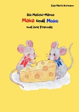 Die Malicki-M&auml;use Maka und Moko und ihre Freunde - Lisa Marie Kormann