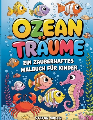 Ozean-Träume, ein zauberhaftes Malbuch für Kinder ab 4 Jahren