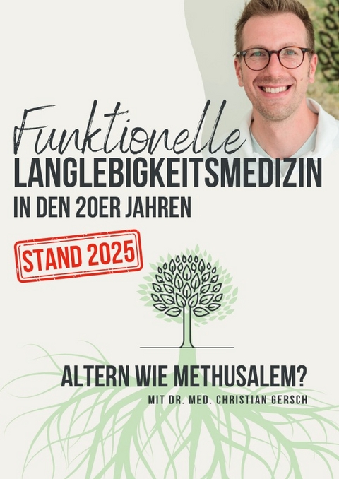 Funktionelle Langlebigkeitsmedizin in den 20er Jahren [Update Stand 2025] - Dr. med. Christian Gersch