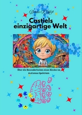 Castiel's einzigartige Welt - Denise K. H&ouml;ft