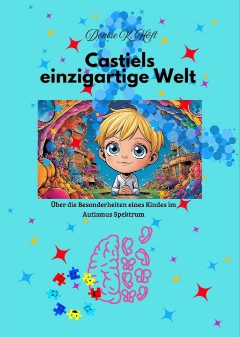 Castiel's einzigartige Welt - Denise K. H&ouml;ft