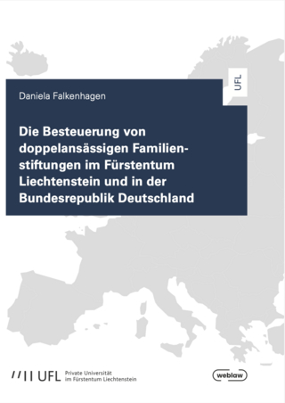 Die Besteuerung von doppelansässigen Familienstiftungen im Fürstentum Liechtenstein und in der Bundesrepublik Deutschland