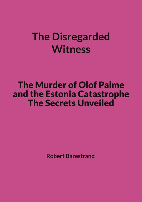 The Disregarded Witness - Robert Barestrand