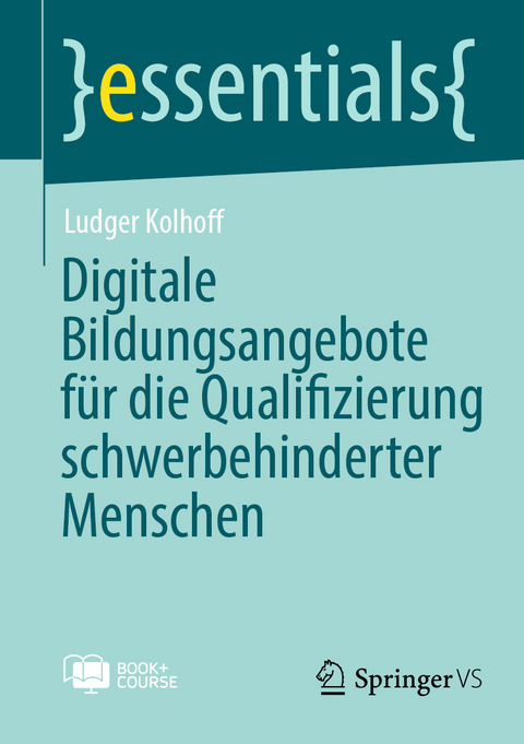 Digitale Bildungsangebote f&uuml;r die Qualifizierung schwerbehinderter Menschen - Ludger Kolhoff