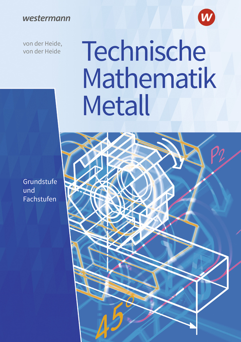 Technische Mathematik Metall - Volker von der Heide, Nils von der Heide